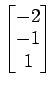 $ \begin{bmatrix}{-2}\\ [-.5ex]{-1}\\ [-.5ex]{1}\end{bmatrix}$