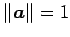 $ \Vert\vec{a}\Vert=1$