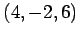$ (4,-2,6)$
