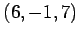 $ (6,-1,7)$