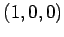 $ (1,0,0)$