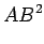 $\displaystyle AB^2$