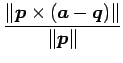 $\displaystyle \frac{\Vert\vec{p}\times(\vec{a}-\vec{q})\Vert} {\Vert\vec{p}\Vert}$