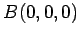 $ B(0,0,0)$