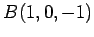 $ B(1,0,-1)$