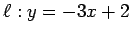$ \ell:y=-3x+2$