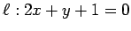 $ \ell:2x+y+1=0$