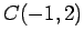 $ C(-1,2)$