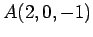 $ A(2,0,-1)$