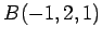 $ B(-1,2,1)$