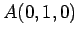 $ A(0,1,0)$