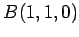$ B(1,1,0)$