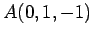 $ A(0,1,-1)$