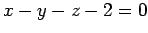 $\displaystyle x-y-z-2=0$
