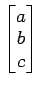 $ \begin{bmatrix}{a}\\ [-.5ex]{b}\\ [-.5ex]{c}\end{bmatrix}$