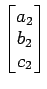 $ \begin{bmatrix}{a_2}\\ [-.5ex]{b_2}\\ [-.5ex]{c_2}\end{bmatrix}$