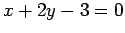 $\displaystyle x+2y-3=0$
