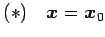 $ (*)\quad\vec{x}=\vec{x}_0$