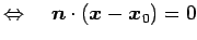 $\displaystyle \Leftrightarrow\quad \vec{n}\cdot(\vec{x}-\vec{x}_0)=0$