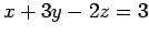 $ x+3y-2z=3$