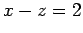 $ x-z=2$