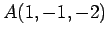 $ A(1,-1,-2)$