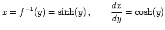 $\displaystyle x=f^{-1}(y)=\sinh(y)\,,\qquad \frac{dx}{dy}=\cosh(y)$