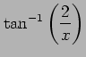$ \displaystyle{\tan^{-1}\left(\frac{2}{x}\right)}$