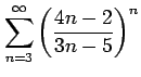 $ \displaystyle{\sum_{n=3}^{\infty}\left(\frac{4n-2}{3n-5}\right)^n}$