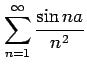 $ \displaystyle{\sum_{n=1}^{\infty}\frac{\sin na}{n^2}}$