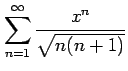 $ \displaystyle{\sum_{n=1}^{\infty}\frac{x^n}{\sqrt{n(n+1)}}}$