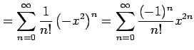 $\displaystyle =\sum_{n=0}^{\infty}\frac{1}{n!}\left(-x^2\right)^n =\sum_{n=0}^{\infty}\frac{(-1)^n}{n!}x^{2n}$