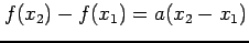 $ f(x_{2})-f(x_{1})=a(x_{2}-x_{1})$