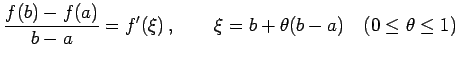 $\displaystyle \frac{f(b)-f(a)}{b-a}= f'(\xi)\,, \qquad \xi=b+\theta(b-a) \quad (0\leq\theta\leq1)$