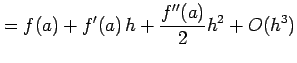 $\displaystyle = f(a)+f'(a)\,h+\frac{f''(a)}{2}h^2+O(h^3)$