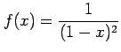 $ \displaystyle{f(x)=\frac{1}{(1-x)^2}}$