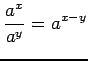 $ \displaystyle{\frac{a^{x}}{a^{y}}=a^{x-y}}$