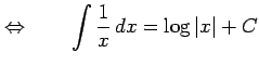 $\displaystyle \Leftrightarrow\qquad \int\frac{1}{x}\,dx=\log\vert x\vert+C$