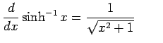 $\displaystyle \frac{d}{dx}\sinh^{-1} x=\frac{1}{\sqrt{x^2+1}} \qquad$