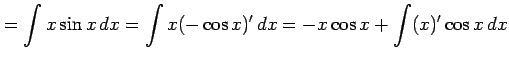 $\displaystyle = \int x\sin x\,dx= \int x(-\cos x)'\,dx= -x\cos x+\int (x)'\cos x\,dx$