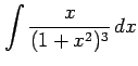 $ \displaystyle{\int\frac{x}{(1+x^2)^3}\,dx}$