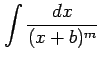 $\displaystyle \int\frac{dx}{(x+b)^{m}}$