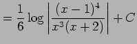 $\displaystyle = \frac{1}{6}\log \left\vert\frac{(x-1)^4}{x^3(x+2)}\right\vert+C$