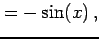 $\displaystyle =-\sin(x)\,,$