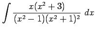 $ \displaystyle{\int\frac{x(x^2+3)}{(x^2-1)(x^2+1)^2}\,\,dx}$