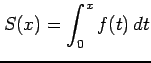 $\displaystyle S(x)=\int_{0}^{x}f(t)\,dt$