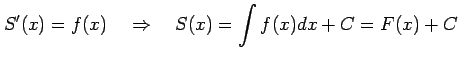 $\displaystyle S'(x)=f(x) \quad\Rightarrow\quad S(x)=\int f(x)dx+C= F(x)+C$