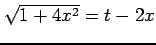 $ \sqrt{1+4x^2}=t-2x$