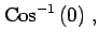$\displaystyle \mathrm{Cos}^{-1}\left(0\right)\,,$