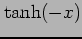 $\displaystyle \tanh(-x)$